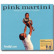 ũ Ƽ /   Ʋ 丶 ; Pink Martini / Hang on Little Tomato ()