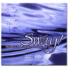 Ŭ 尡 뷡ϴ  ޴  Ʈ ; SWAY! / Michael Gold sings beloved hits for you (SACD)